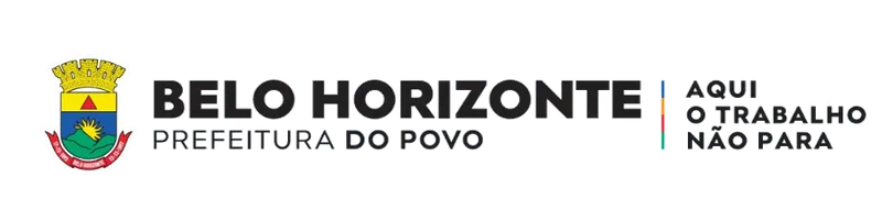 BELO HORIZONTE / PREFEITURA DO POVO · AQUI O TRABALHO NÃO PARA